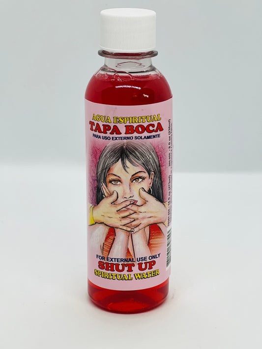 Shut Up Spiritual Water/Agua Espiritual Tapa Boca