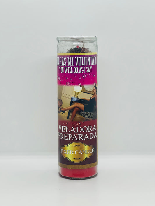 You Will Do As I Say Fixed Candle/Haras Mi Voluntad Veladora Perparada