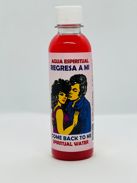 Come Back To Me/Regresa A Mi Spiritual Water